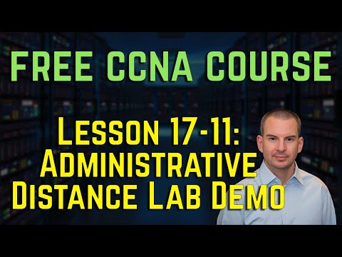 Free CCNA 200-301 Course 17-11: Administrative Distance Lab Demo
