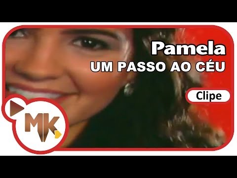 Pamela - Um Passo Ao Céu (Clipe Oficial MK Music)