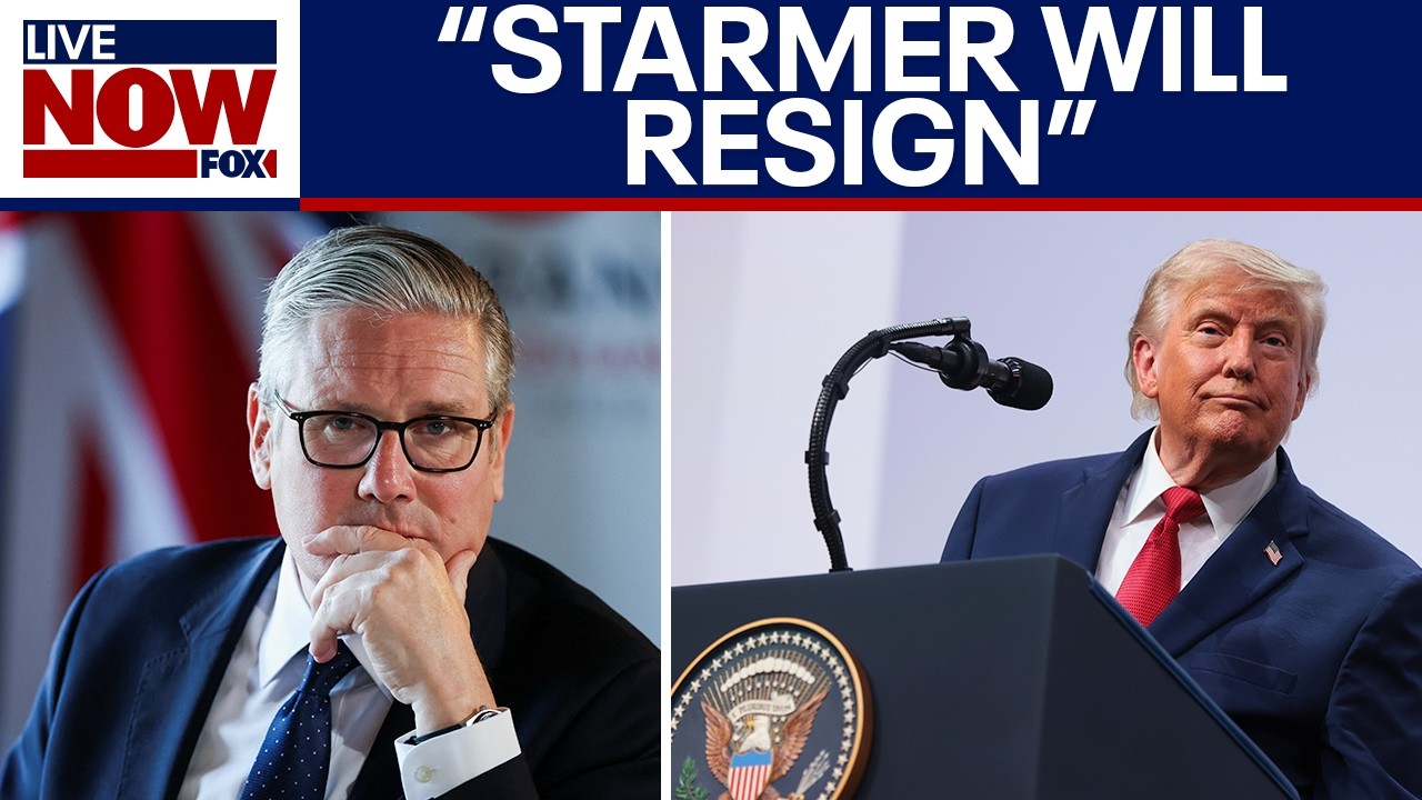 Trump: Keir Starmer "will resign" as UK Prime Minister