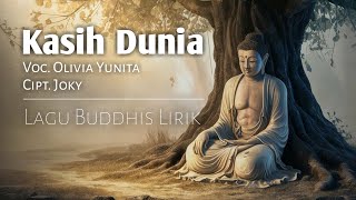 Download lagu Lagu Buddhis KASIH DUNIA | Video Lirik Voc.Olivia Yunita Cipt.Joky #lagubuddhis #videolirik #cover mp3