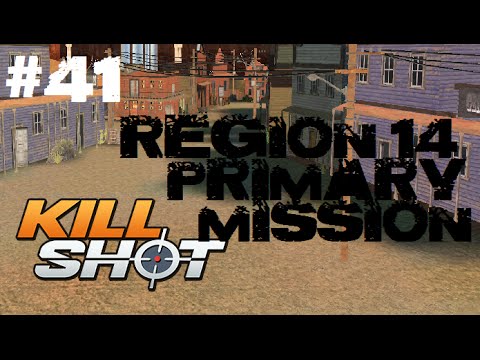 Kill Shot Primary Mission Region 14 - Kill 2 Officers Part 41 Gameplay
