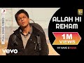 Allah Hi Reham Full Video My Name Is Khan Shahrukh Khan Kajol Ustad Rashid Khan SEL