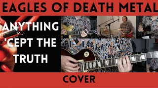 Eagles of Death Metal - Anything &#39;Cept The Truth (Cover)