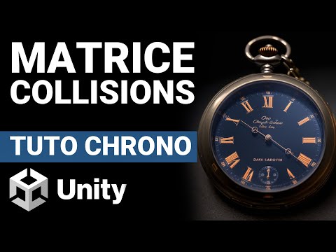 Tuto Unity Chrono Utiliser la matrice de collisions de Unity Physics