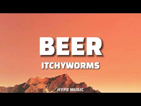 Itchyworms - BEER (Lyrics)
