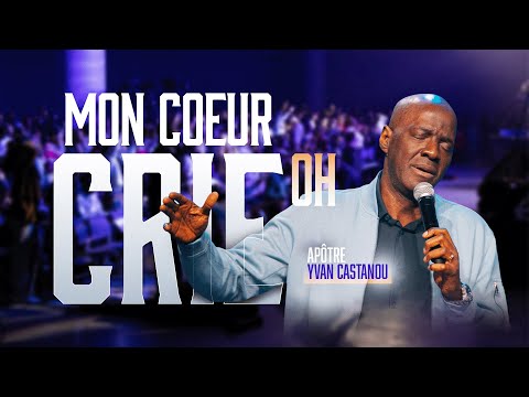 🎶 MON COEUR CRIE OH - Adoration prophétique | Apôtre Yvan CASTANOU