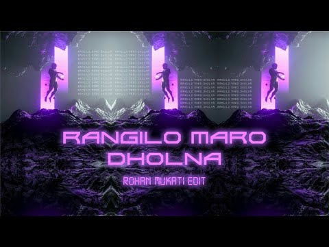 RANGILO MARO DHOLNA - ROHAN MUKATI EDIT