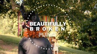 Tradução: Plumb - Beautifully Broken (Maravilhosamente quebrada)