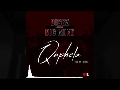 BiGGZ (feat. Big Mike) _ Qaphela [Prod by BiGGZ]
