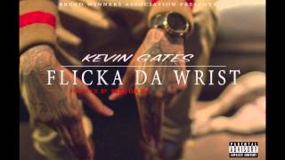 Kevin Gates - Flicka Da Wrist (Produced By Fred On Em)