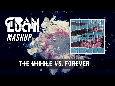Zedd vs. Justin Mylo - The Middle x Forever (GRAN LUCHI Mashup)