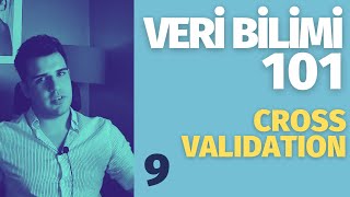 Cross Validation Nedir? Çapraz Doğrulama | Veri Bilimi 101