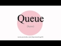 How to Pronounce Queue