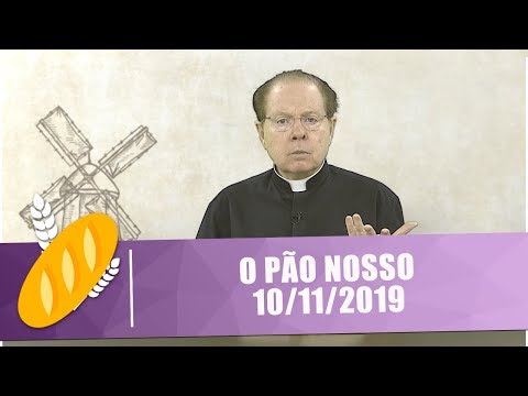 O Pão Nosso - 10/11/19