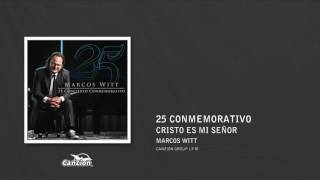 Cristo es mi Señor - Marcos Witt