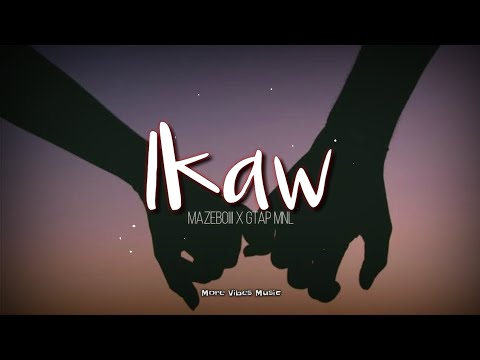 Mazeboiii x GTAP MNL - Ikaw ( Lyrics )🎶