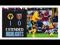 Extended Highlights | Wolves 1-0 West Ham | Premier League
