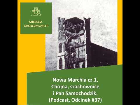 Nowa Marchia cz. 1: Chojna, szachownice i Pan Samochodzik (Podcast)