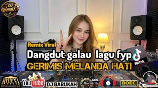 Download lagu DANGDUT GALAU REMIX 'GERIMIS MELANDA HATI' FULL BASS ASIEK mp3 Download lagu DANGDUT GALAU REMIX 'GERIMIS MELANDA HATI' FULL BASS ASIEK mp3