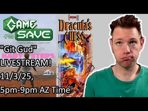 "Git Gud" LIVESTREAM! (11/3, 5pm-9pm AZ Time)