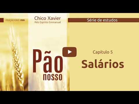 Salários  -  Capítulo 5 do livro "Pão Nosso" @EUPENSADORESPIRITA