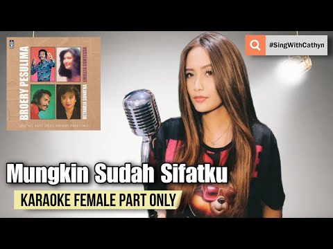 Mungkin Sudah Sifatku - Broery Pesulima, Betharia Sonata (Karaoke Female Part Only)