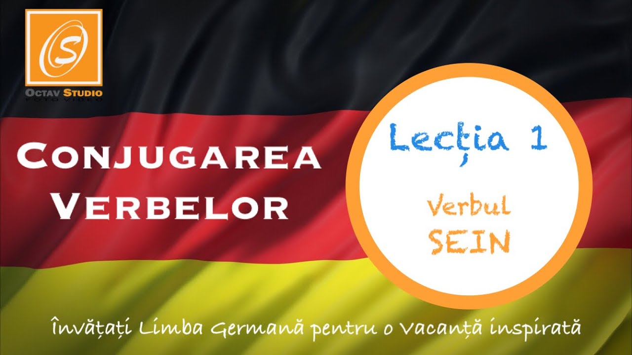 Lec?ia 1 - Conjugarea Verbului SEIN cu Traducere - Lec?ii de Conjugare a Verbelor în Limba German?
