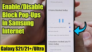 Galaxy S21/Ultra/Plus: How to Enable/Disable Block Pop-Ups in Samsung Internet