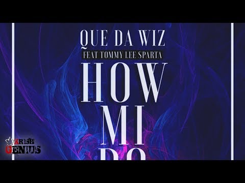 Que Da Wiz Ft. Tommy Lee Sparta - How Mi Do It (Raw) June 2017