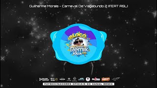 Guilherme Morais - Carnaval De Vagabundo 2 (FEAT ASL)