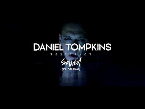Daniel Tompkins - Saved feat. Acle Kahney (from Castles)