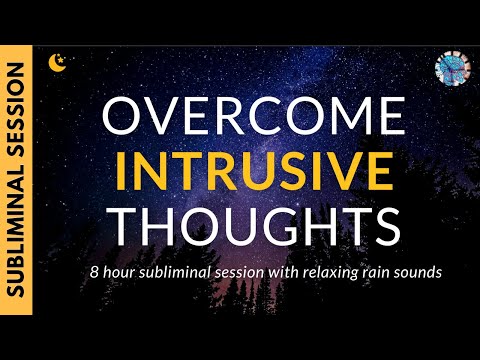 CONQUER INTRUSIVE THOUGHTS & OVERTHINKING | 8 Hours of Subliminal Affirmations & Relaxing Rain