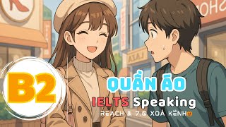🎧Listening English Podcast - IELTS Speaking PART 2-3 Band 6.5+ & Topic: QUẦN ÁO