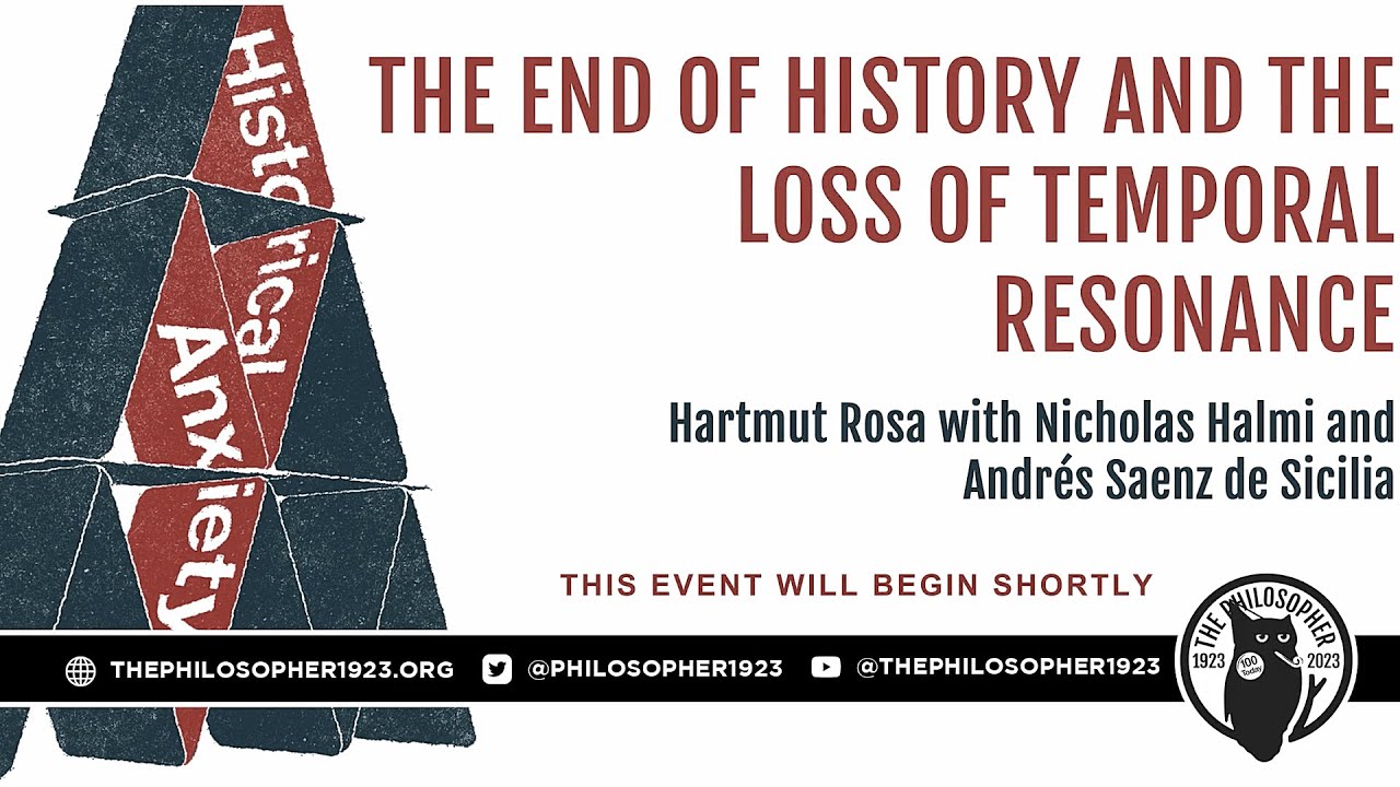 "The End of History and the Loss of Temporal Resonance": Hartmut Rosa with Nicholas Halmi