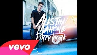 Austin Mahone - Dirty Work (Official Audio)