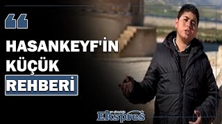 Hasankeyf'in küçük rehberi | Ekspres Haber