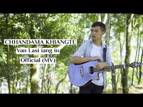 Van Lasi iangin - Chhandama Khiangte (Official)