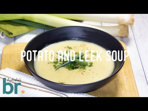 How To Make Potato And Leek Soup | Australia's Best Recipes