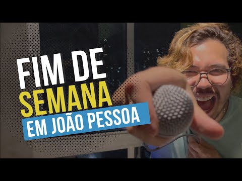 FIM DE SEMANA EM JOÃO PESSOA - Ep. 1 - Vivendo à beça com Estevam