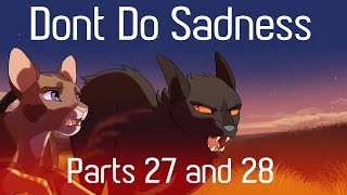 Don&#39;t Do Sadness Parts 27 and 28