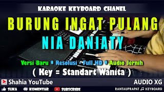 Download lagu BURUNG INGAT PULANG NIA DANIATY KARAOKE DISCO REMIX NADA WANITA | Shahia Youtube mp3