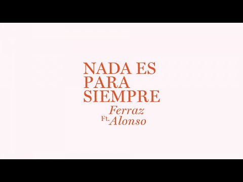 Ferraz ft. Along - Nada Es Para Siempre (Lyric Video)