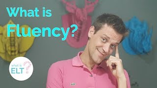 What is fluency? Tips to help students speak more fluently.