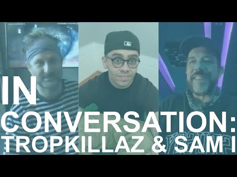 In Conversation: Tropkillaz + Sam I