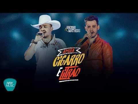 Amiga, Cigarro E Litrão - Brenno e Matheus