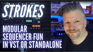 Video thumbnail for Strokes quick tour - Modular sequencer fun in VST or Standalone by Nu-Trix The Synth Guy