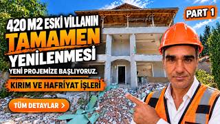 420 m2 Eski Villanın Tamamen Yenilenmesi Projemizde Kırım ve Harfiyat Çalışmalar