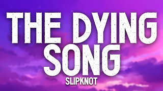 The Dying Song - Slipknot (Lyrics)