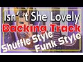 Isn't She Lovely Backing Track for adlib / Shuffle & Funk style