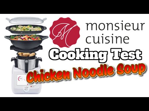 Lidl Monsieur Cuisine Smart Recipe Test: CHICKEN NOODLE SOUP!